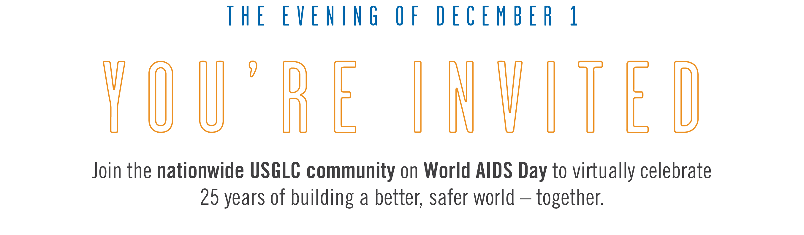 The Evening of December 1: you're invited to celebrate 25 years of building a better, safer world - together.