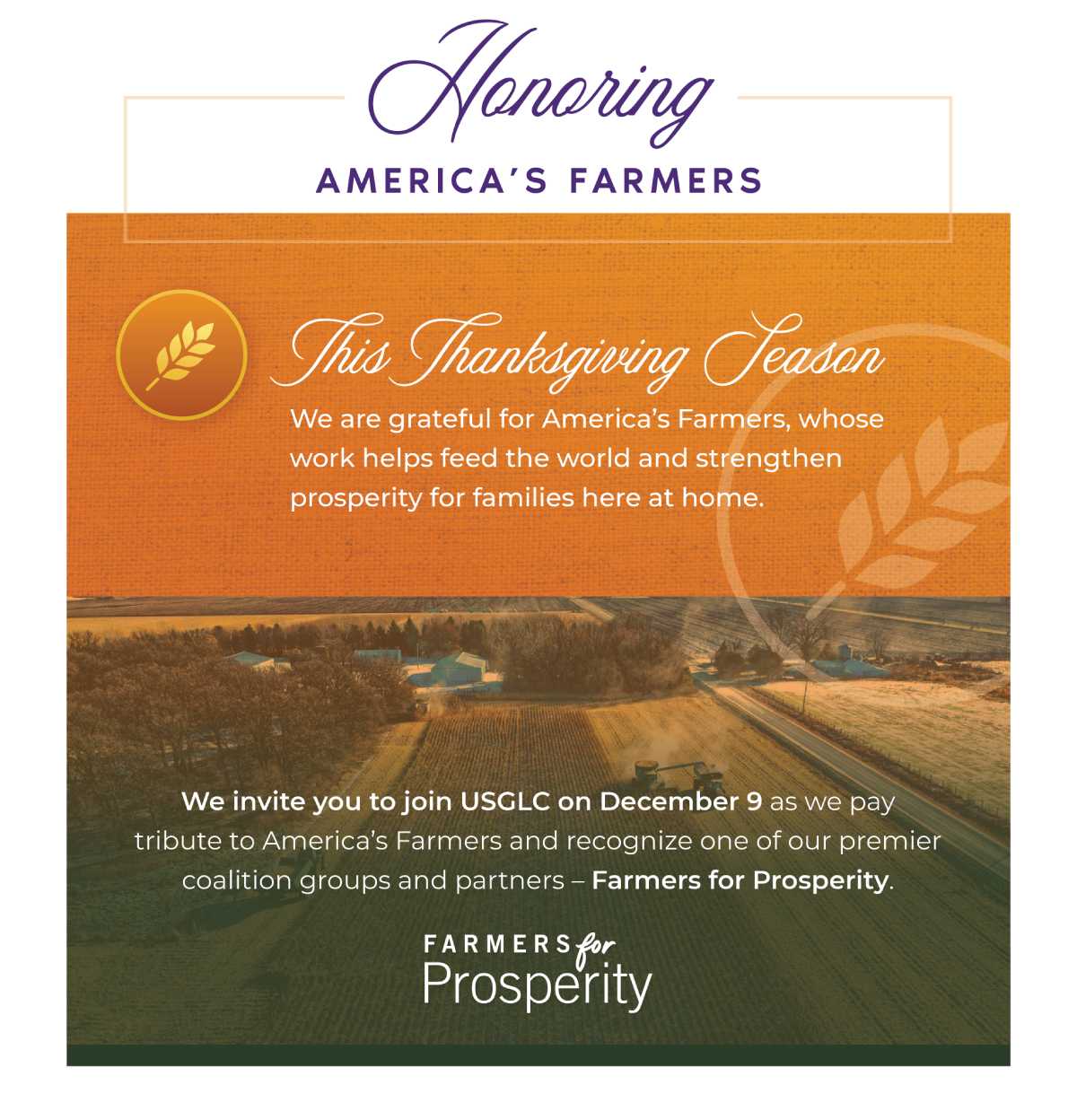 Graphic titled “Honoring America’s Farmers” with a Thanksgiving message as USGLC thanks farmers for feeding the world, featuring an orange wheat icon and an aerial photo of farmland. Includes an invitation to join USGLC on December 9 to honor Farmers for Prosperity.