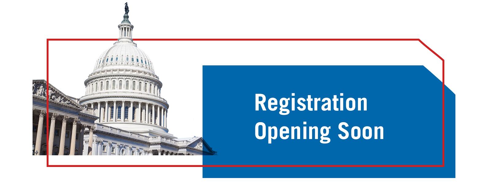 Image of the Capitol building and blurb that reads Registration will be opening soon.