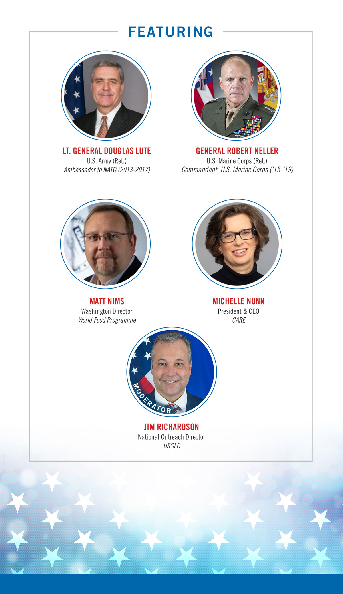 Featuring Lt. General Douglas Lute, U.S. Army retired and former U.S. Ambassador to NATO; General Robert Neller, U.S. Marine Corps retired; and Michelle Nunn, President and CEO of CARE.